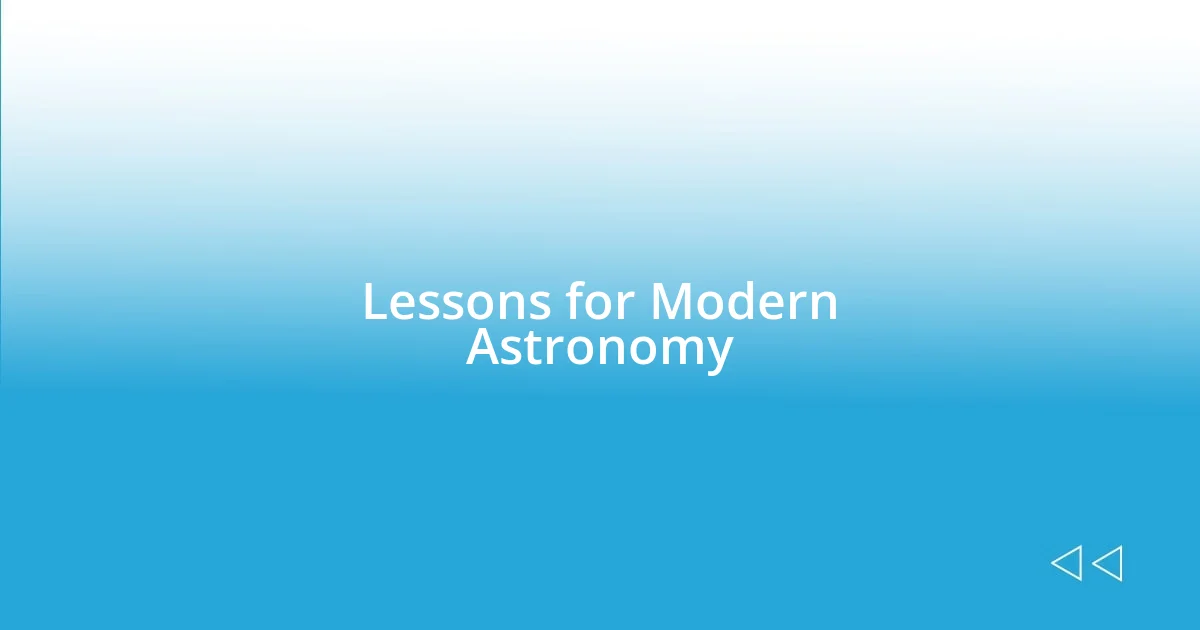 Lessons for Modern Astronomy