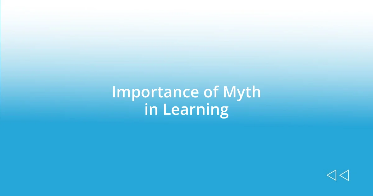 Importance of Myth in Learning