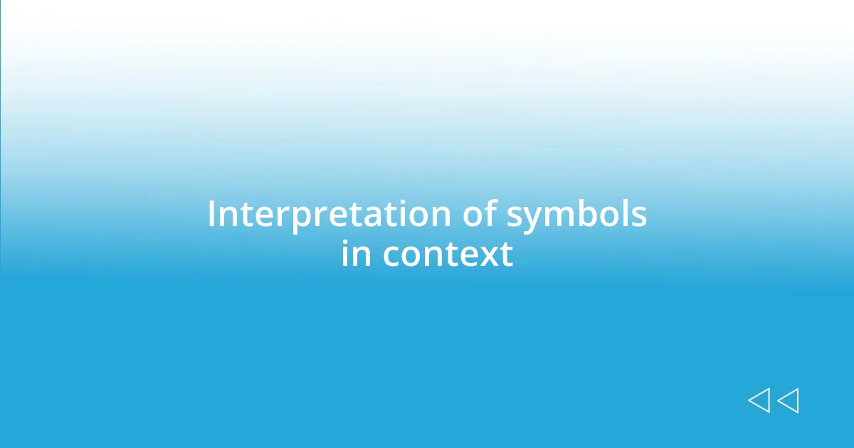 Interpretation of symbols in context