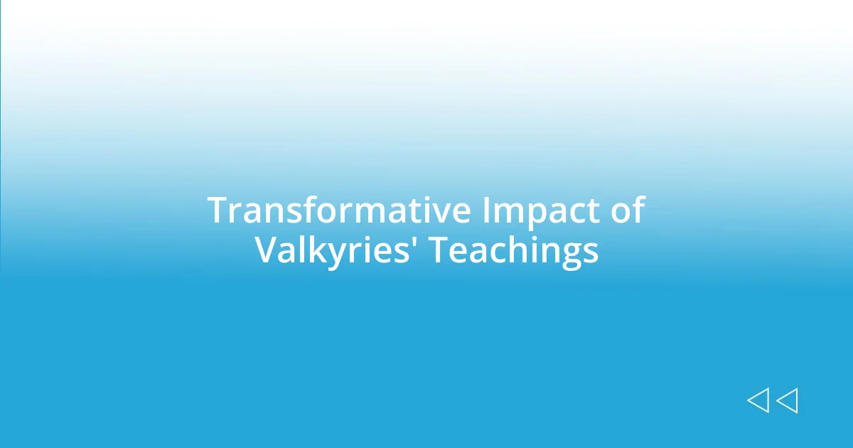 Transformative Impact of Valkyries