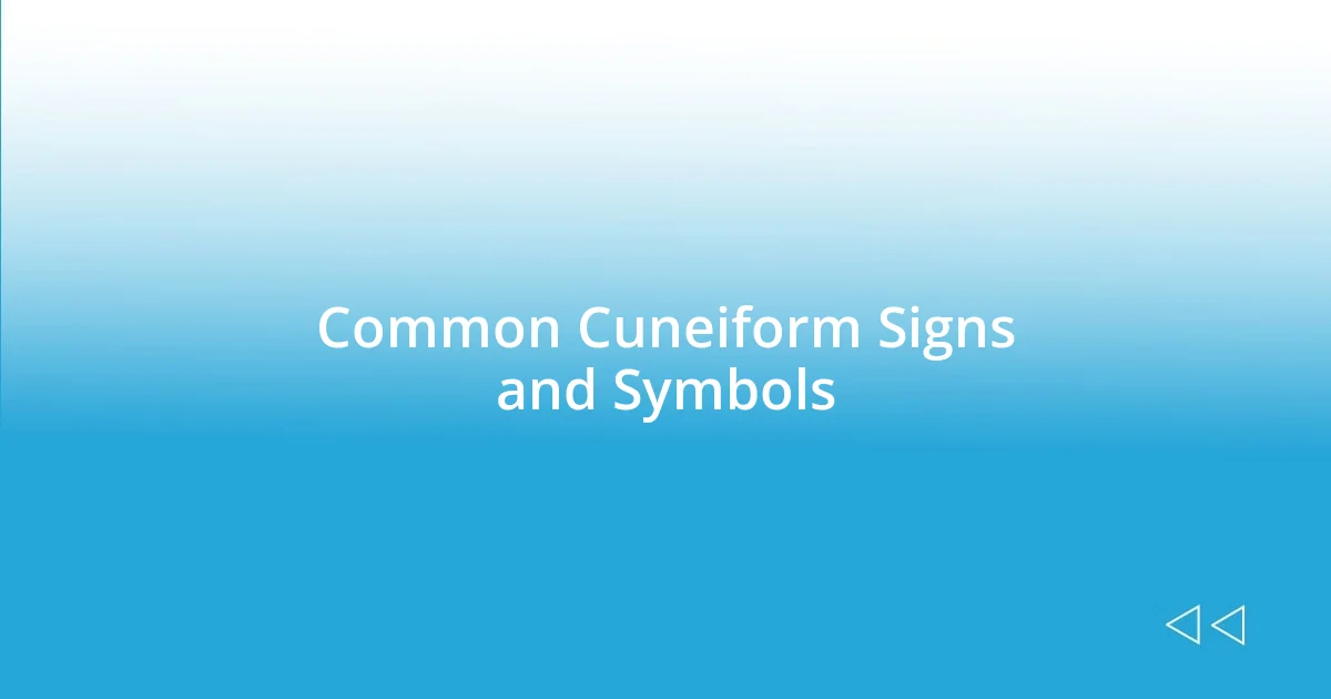 Common Cuneiform Signs and Symbols