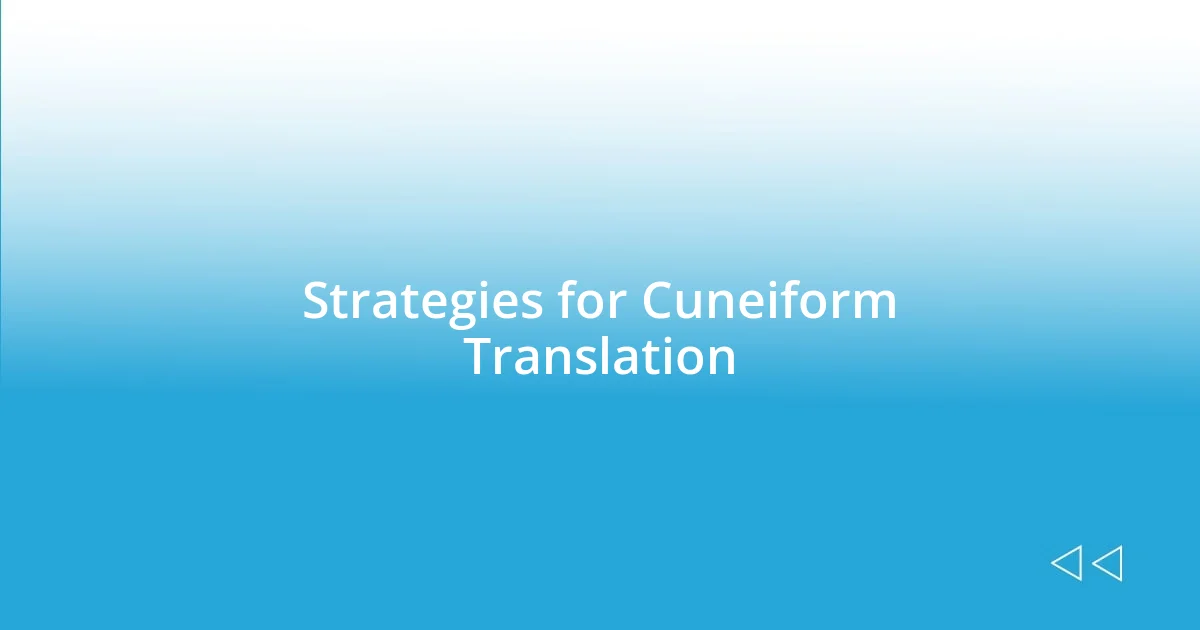 Strategies for Cuneiform Translation