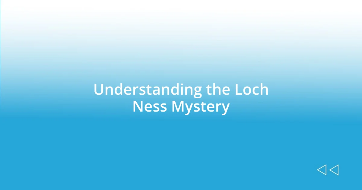 Understanding the Loch Ness Mystery