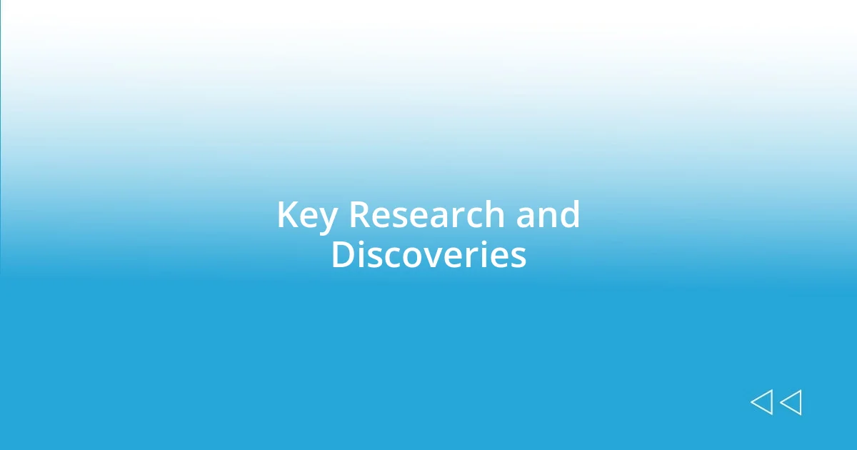 Key Research and Discoveries