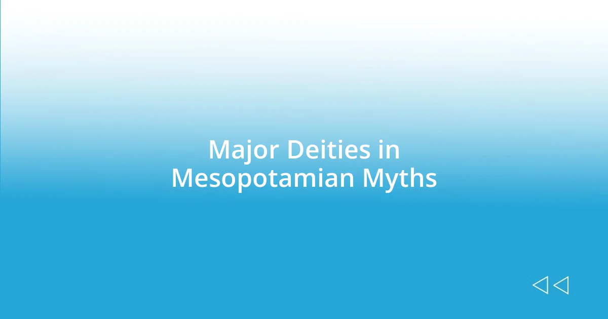 Major Deities in Mesopotamian Myths