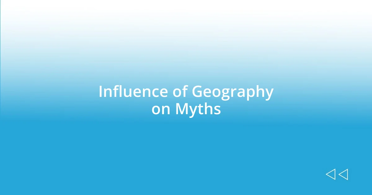 Influence of Geography on Myths