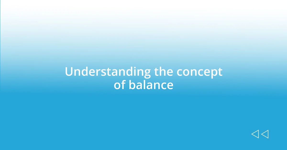 Understanding the concept of balance