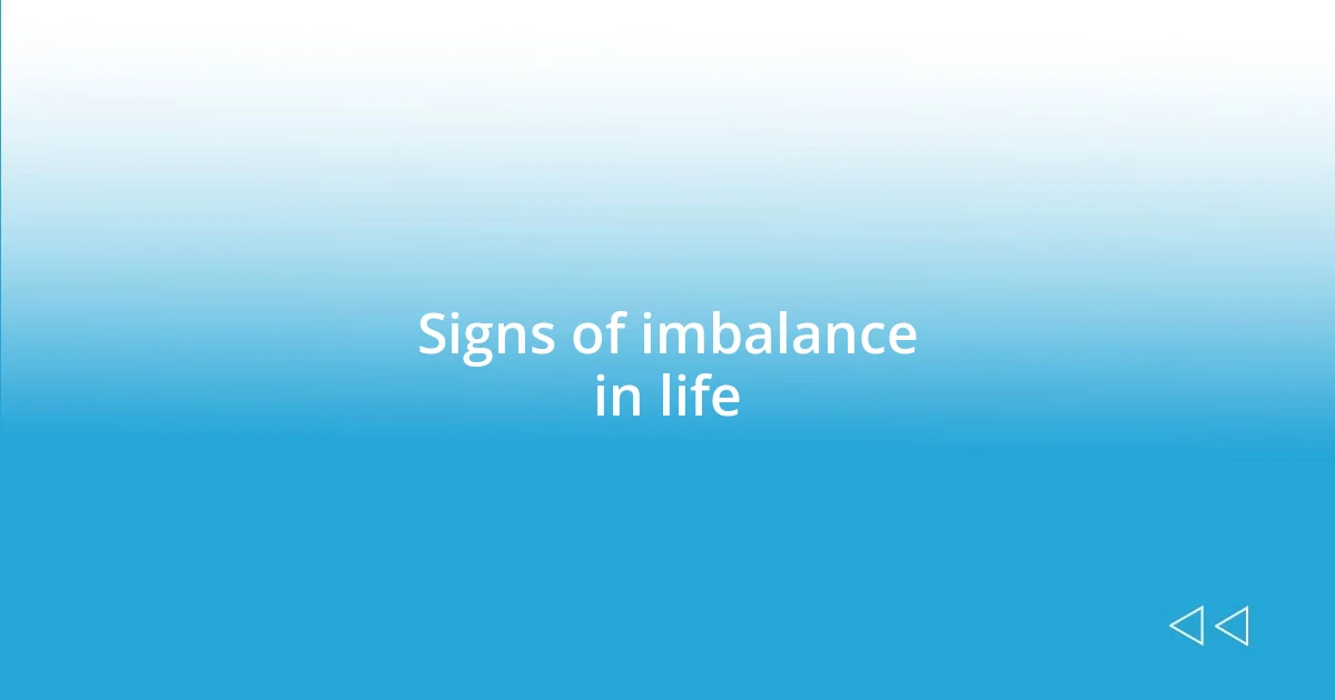 Signs of imbalance in life