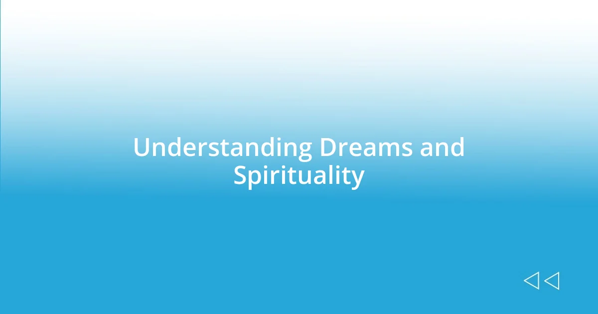 Understanding Dreams and Spirituality