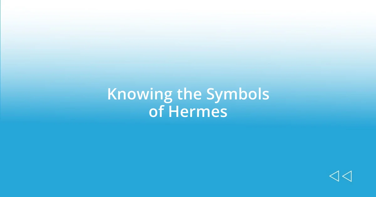 Knowing the Symbols of Hermes