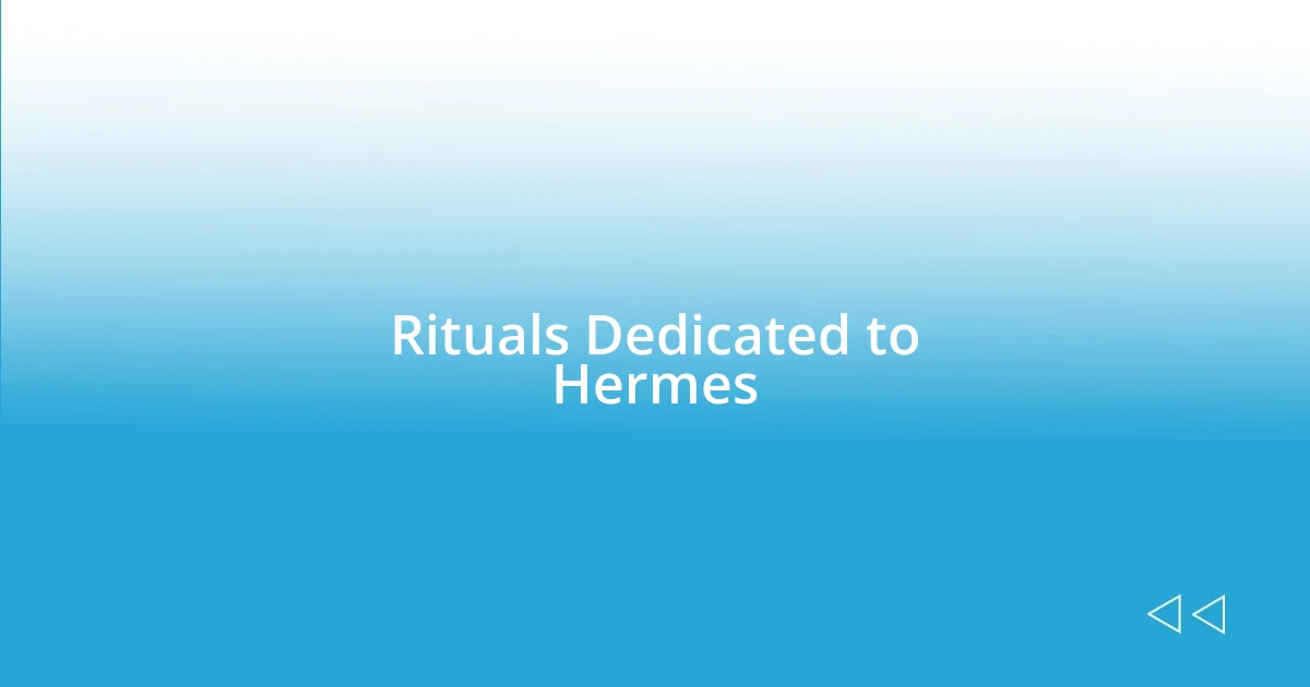 Rituals Dedicated to Hermes