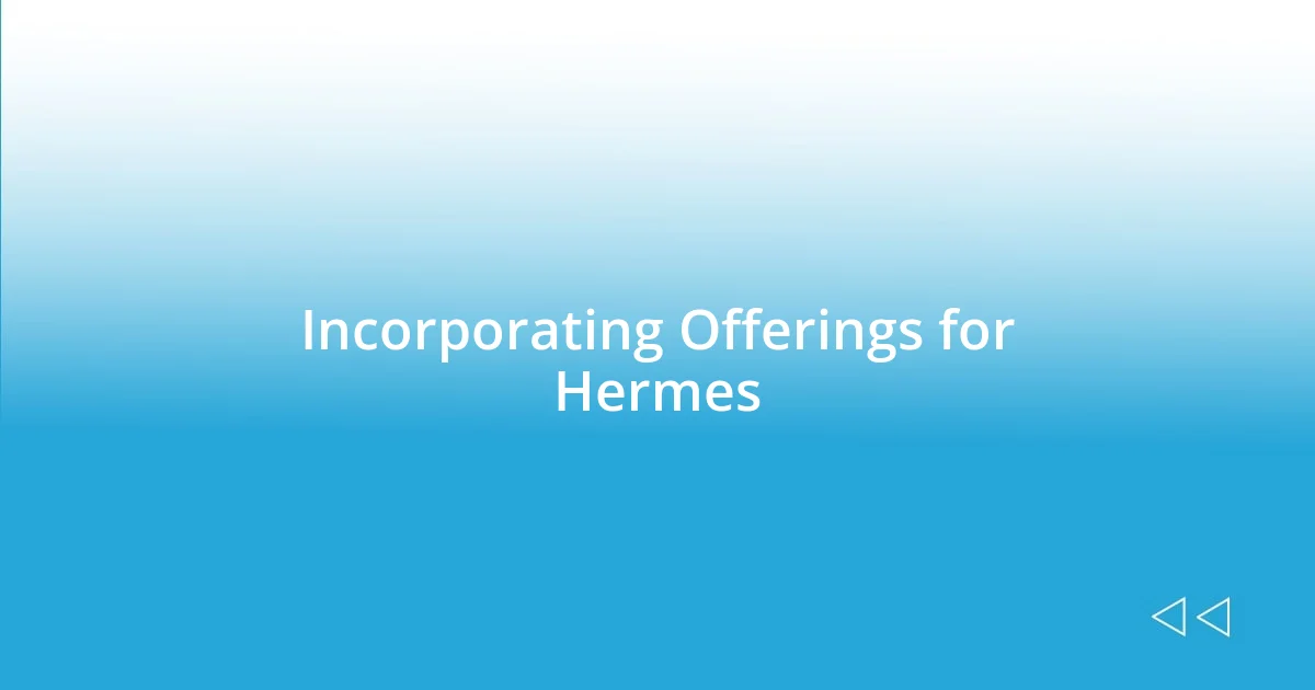 Incorporating Offerings for Hermes